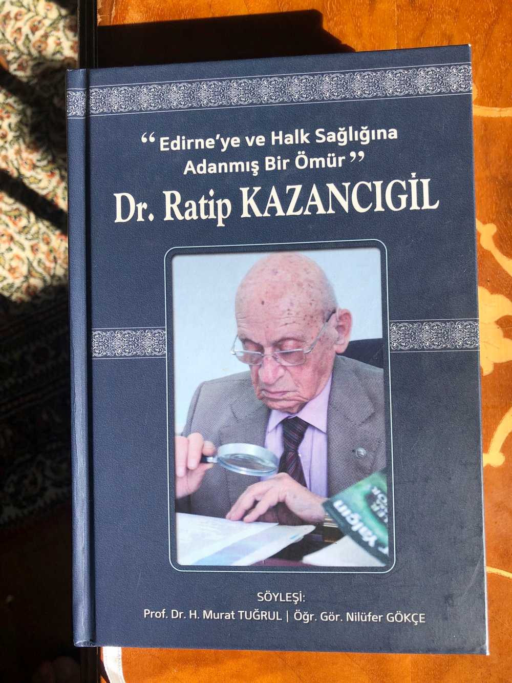 "Edirne'ye ve Halk Sağlığına Adanmış Bir Ömür'' Dr. Ratip Kazancıgil - Kitap ön yüz