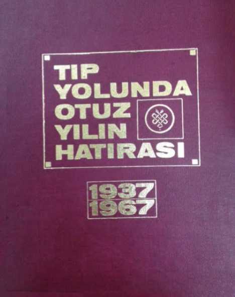 Tıp Yolunda Otuz Yılın Hatırası 1937- 1967